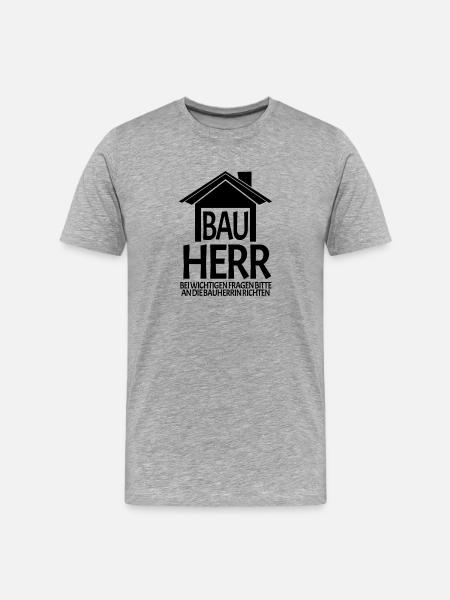 Bauherr Spruch - Männer Premium Bio T-Shirt - Grau meliert