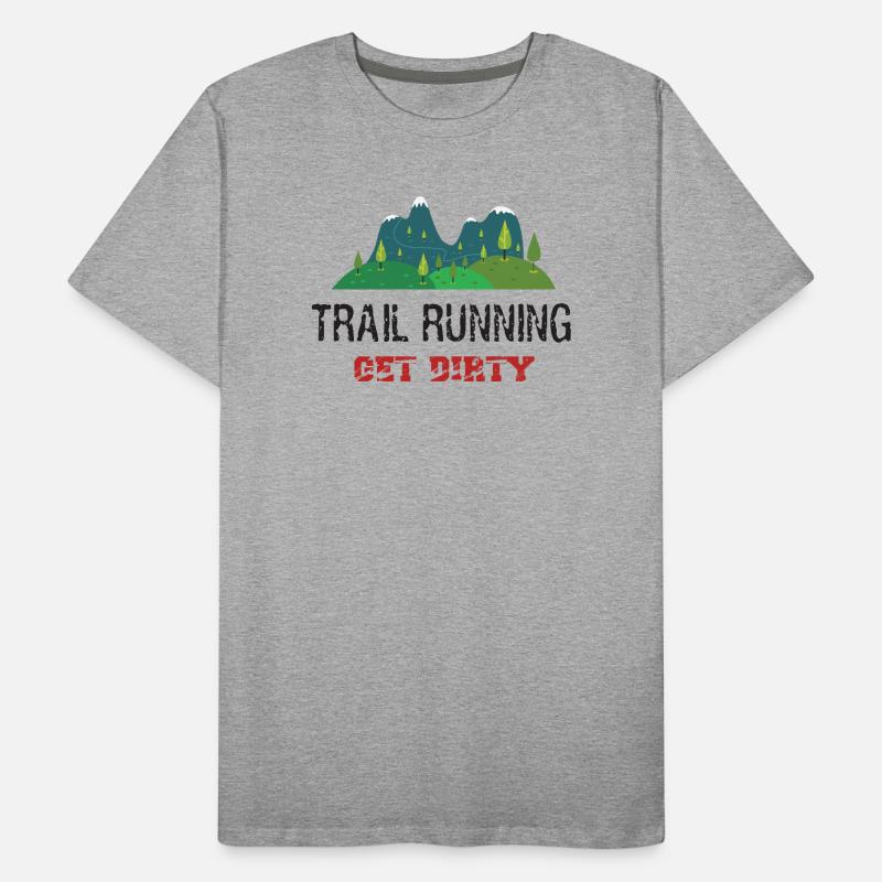 Trail Running – Werden Sie schmutzig! Männer Premium Bio T-Shirt