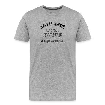 J'ai pas inventé l'eau chaude à couper le beurre. - T-shirt bio Premium Homme - gris chiné - Devant - Damien (186cm)