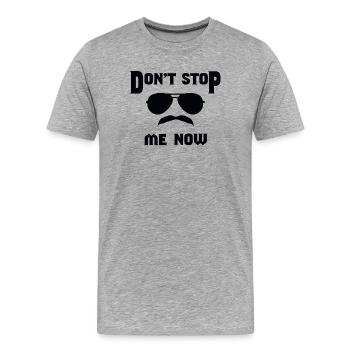 Don't stop me now, freddie tribute - Men's Premium Organic T-Shirt - heather grey - Front - Damien (186cm)