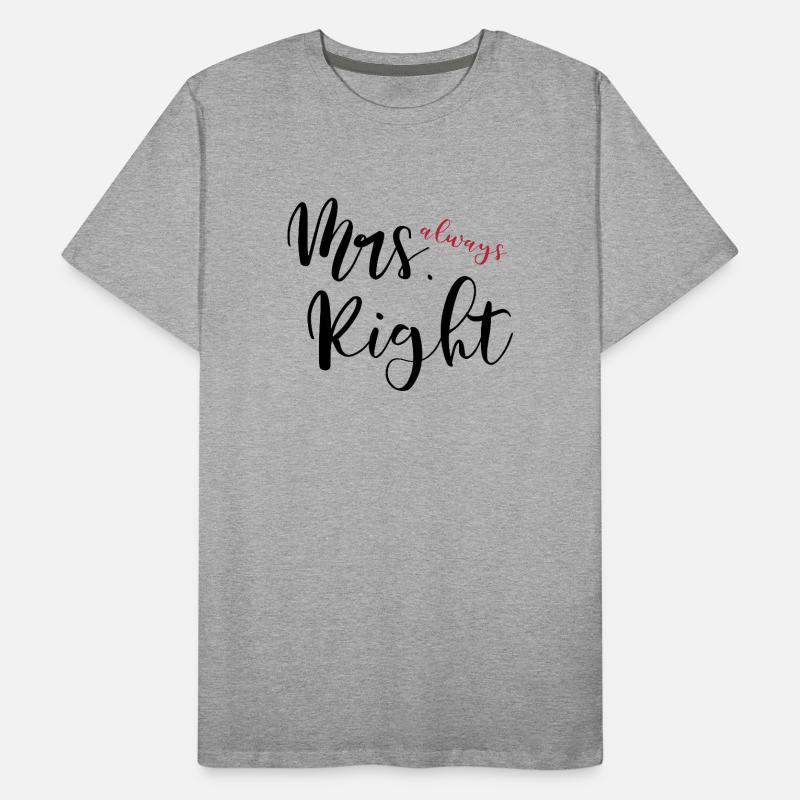 Mrs. always Right Männer Premium Bio T-Shirt