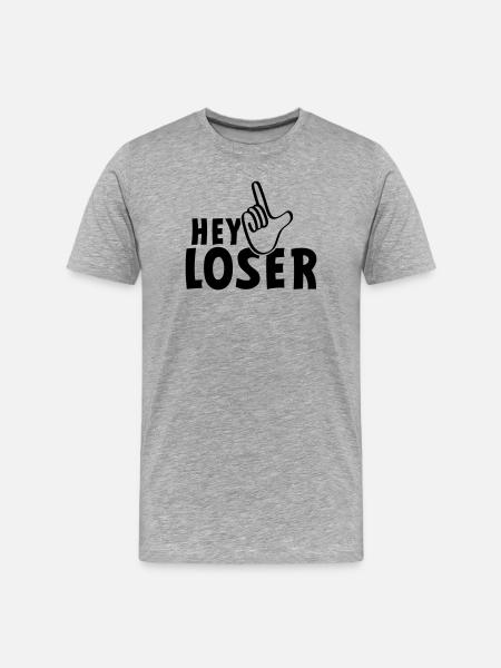 Hey loser. losers, weirdos, silly, neurd.... - Men's Premium Organic T-Shirt - heather grey