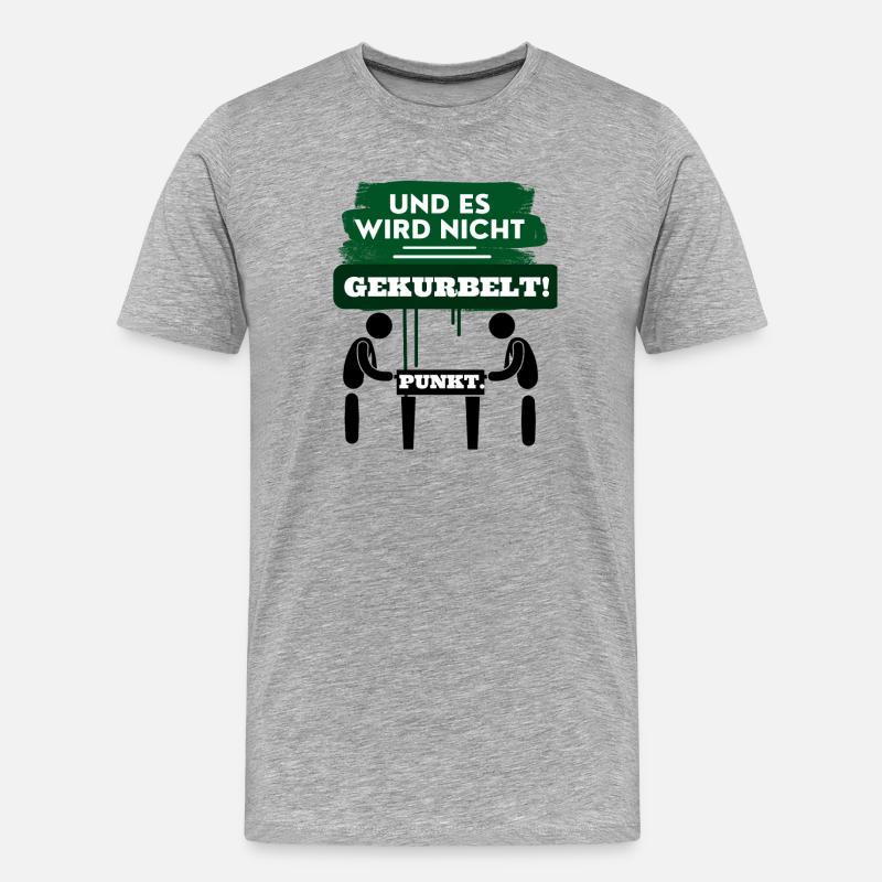 Und es wird nicht gekurbelt Punkt - Männer Premium Bio T-Shirt - Grau meliert