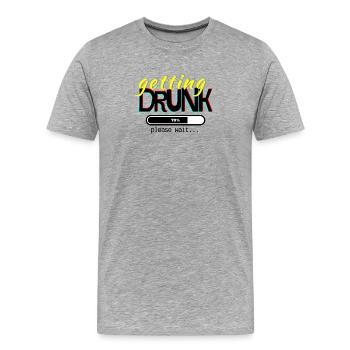 Sich betrinken, bitte warten. - Männer Premium Bio T-Shirt - Grau meliert - Vorne - Damien (186cm)