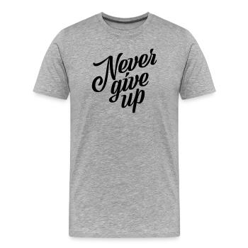 Never give up - Männer Premium Bio T-Shirt - Grau meliert - Vorne - Damien (186cm)