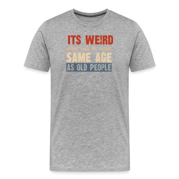 Funny Phrase About The Passage Of Time - Men's Premium Organic T-Shirt - heather grey - Front - Damien (186cm)