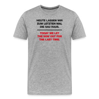 Today we let the sow out - Men's Premium Organic T-Shirt - heather grey - Front - Damien (186cm)