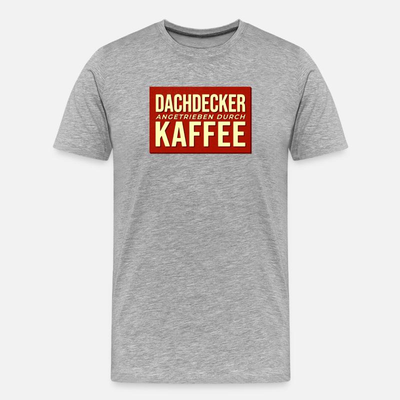Dachdecker Kaffee Antrieb - Männer Premium Bio T-Shirt - Grau meliert