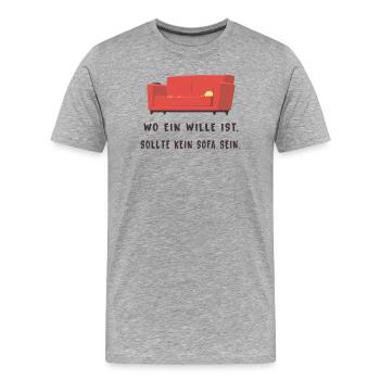 Wo ein Wille ist sollte kein Sofa sein - Männer Premium Bio T-Shirt - Grau meliert - Vorne - Damien (186cm)