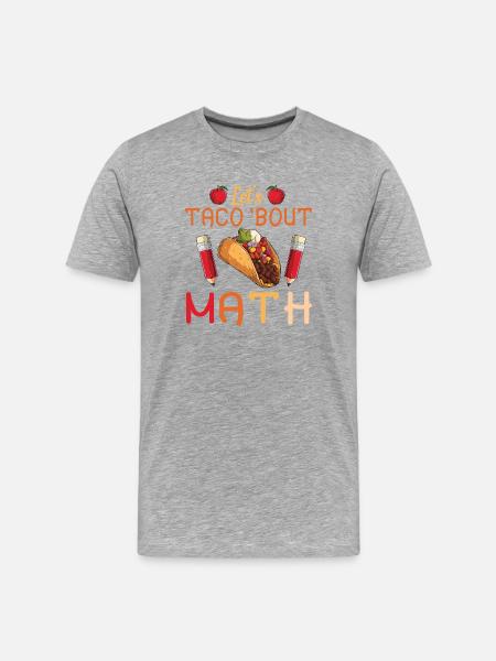 Let's Taco Bout Math Teacher - Men's Premium Organic T-Shirt - heather grey