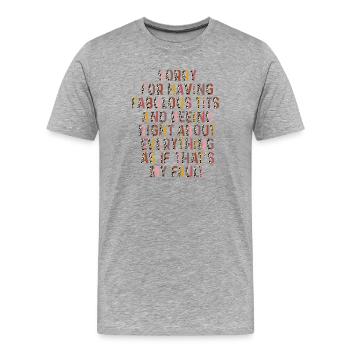 Désolé je suis fabuleux - T-shirt bio Premium Homme - gris chiné - Devant - Damien (186cm)
