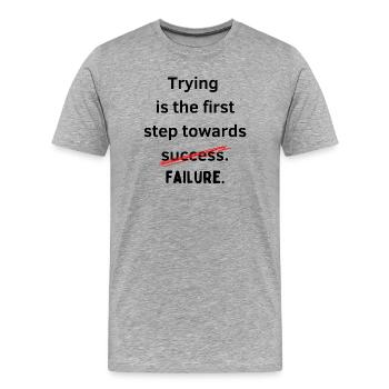 Trying is the first step towards failure - Men's Premium Organic T-Shirt - heather grey - Front - Damien (186cm)