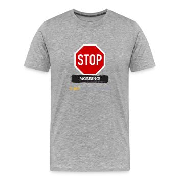 ! STOP MOBBING ! - Männer Premium Bio T-Shirt - Grau meliert - Vorne - Damien (186cm)
