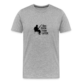 Bassoon than later Fagott Wortspiel - Männer Premium Bio T-Shirt - Grau meliert - Vorne - Damien (186cm)