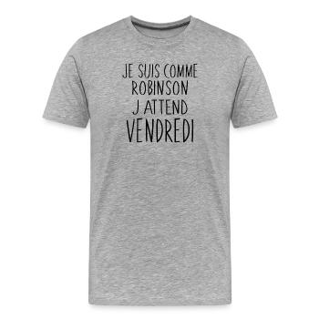 Je suis comme Robinson - T-shirt bio Premium Homme - gris chiné - Devant - Damien (186cm)