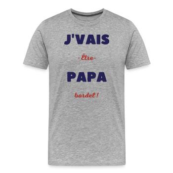 Je vais être papa bordel - T-shirt bio Premium Homme - gris chiné - Devant - Damien (186cm)