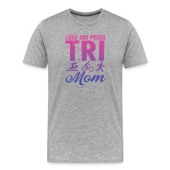 Loud And Proud Tri Mom Triathlete - Men's Premium Organic T-Shirt - heather grey - Front - Damien (186cm)
