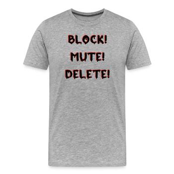 BLOCK MUTE DELETE - Männer Premium Bio T-Shirt - Grau meliert - Vorne - Damien (186cm)