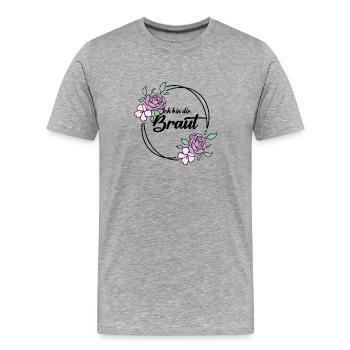 Die Braut Junggesellinnenabschied - Männer Premium Bio T-Shirt - Grau meliert - Vorne - Damien (186cm)