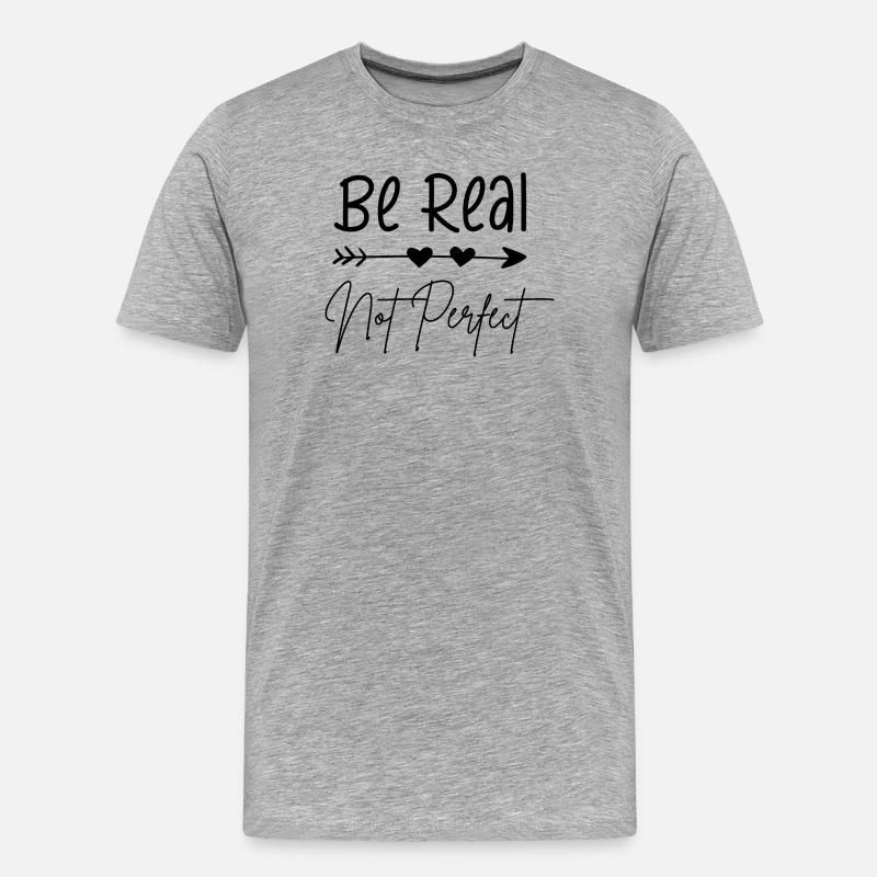 Sei echt, nicht perfekt - Männer Premium Bio T-Shirt - Grau meliert