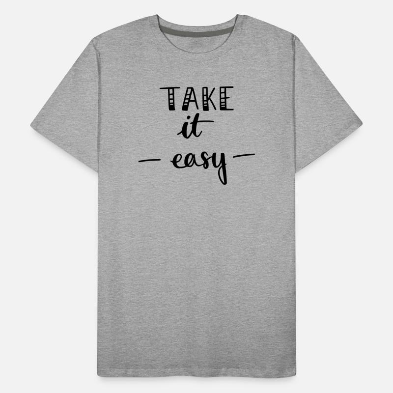 Take it easy Men's Premium Organic T-Shirt