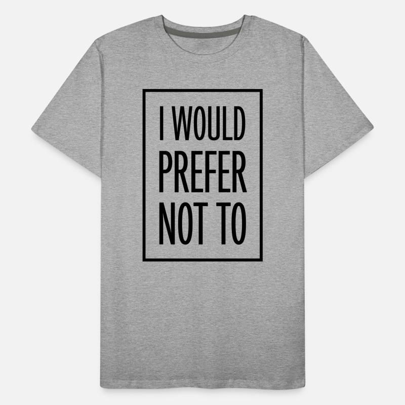 Je préfère ne pas T-shirt bio Premium Homme
