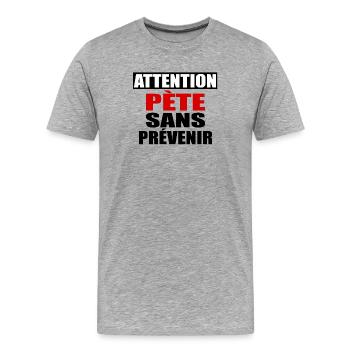 Attention Pète sans prévenir - T-shirt bio Premium Homme - gris chiné - Devant - Damien (186cm)
