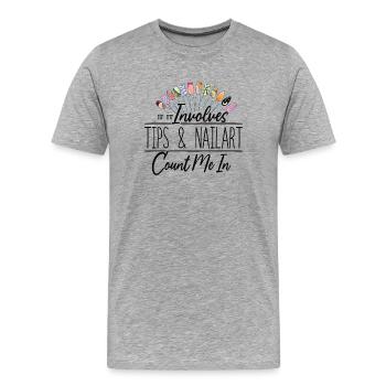 If It Involves Tips and Nailart Nageltante - Men's Premium Organic T-Shirt - heather grey - Front - Damien (186cm)