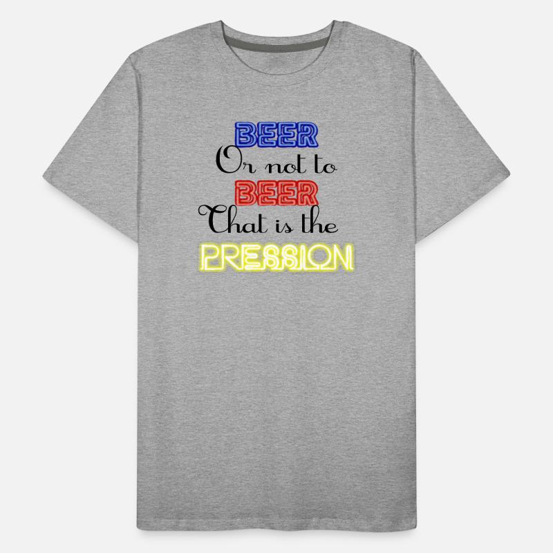 Zu Bier oder nicht zu Bier, das ist der Druck! Männer Premium Bio T-Shirt