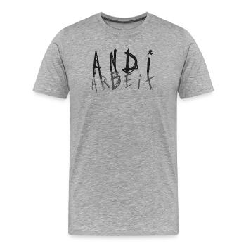 Andi Arbeit - Andreas, Andrea, Andy - Männer Premium Bio T-Shirt - Grau meliert - Vorne - Damien (186cm)