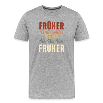 Everything was better in the past, I'm a pensioner from the past - Men's Premium Organic T-Shirt - heather grey - Front - Damien (186cm)