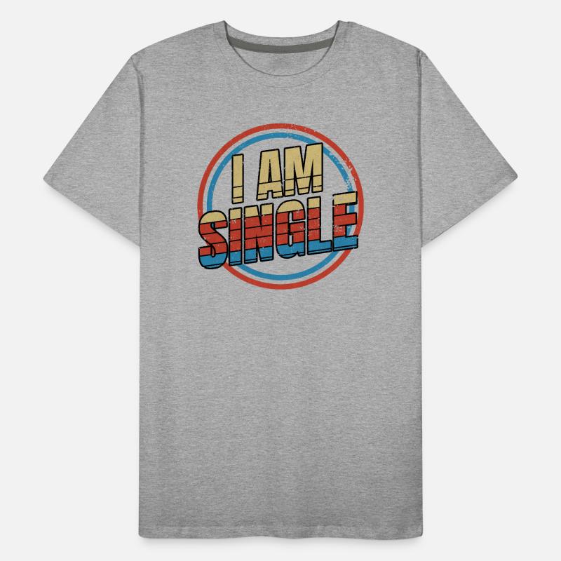 I Am Single Men's Premium Organic T-Shirt