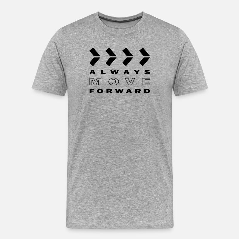 ALWAYS MOVE FORWARD - Männer Premium Bio T-Shirt - Grau meliert