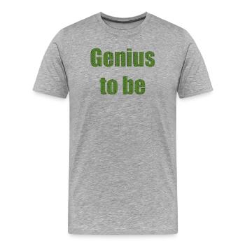genius to be - Men's Premium Organic T-Shirt - heather grey - Front - Damien (186cm)