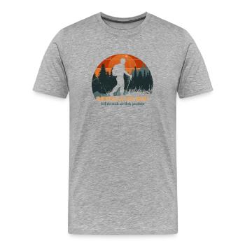 Nur wo du zu Fuß warst, bist du gewesen - Männer Premium Bio T-Shirt - Grau meliert - Vorne - Damien (186cm)