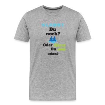 Klimakleber - Klebst du noch? - Männer Premium Bio T-Shirt - Grau meliert - Vorne - Damien (186cm)