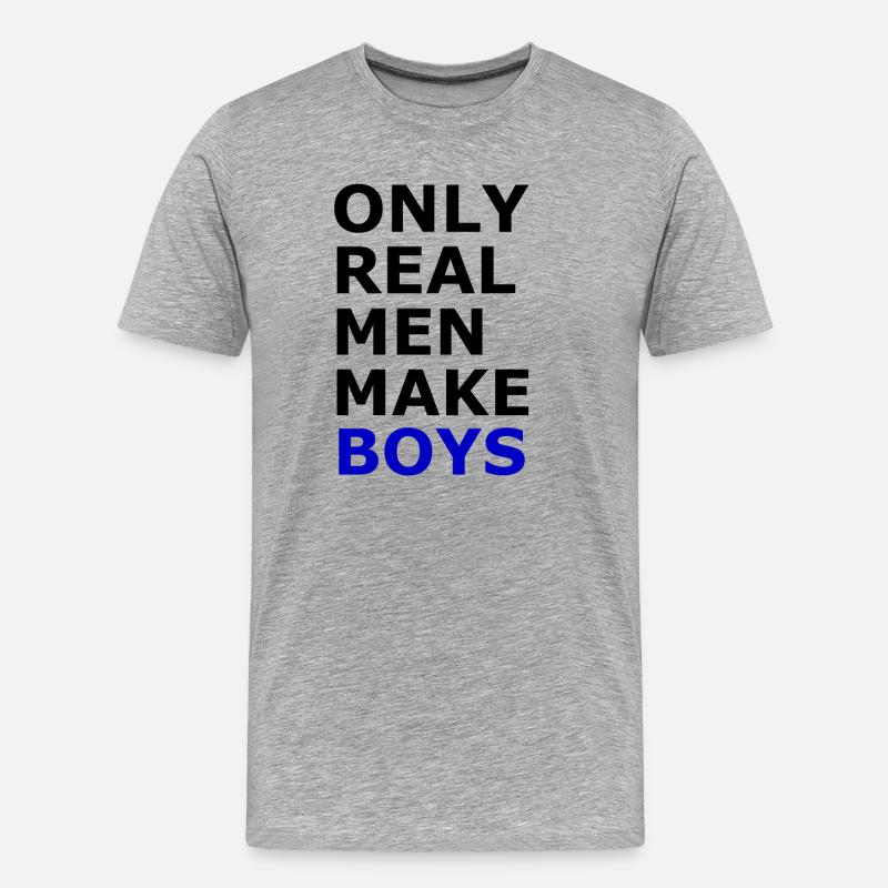 Echte Männer machen Jungs - Männer Premium Bio T-Shirt - Grau meliert