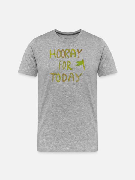 Hooray for Today - Men's Premium Organic T-Shirt - heather grey