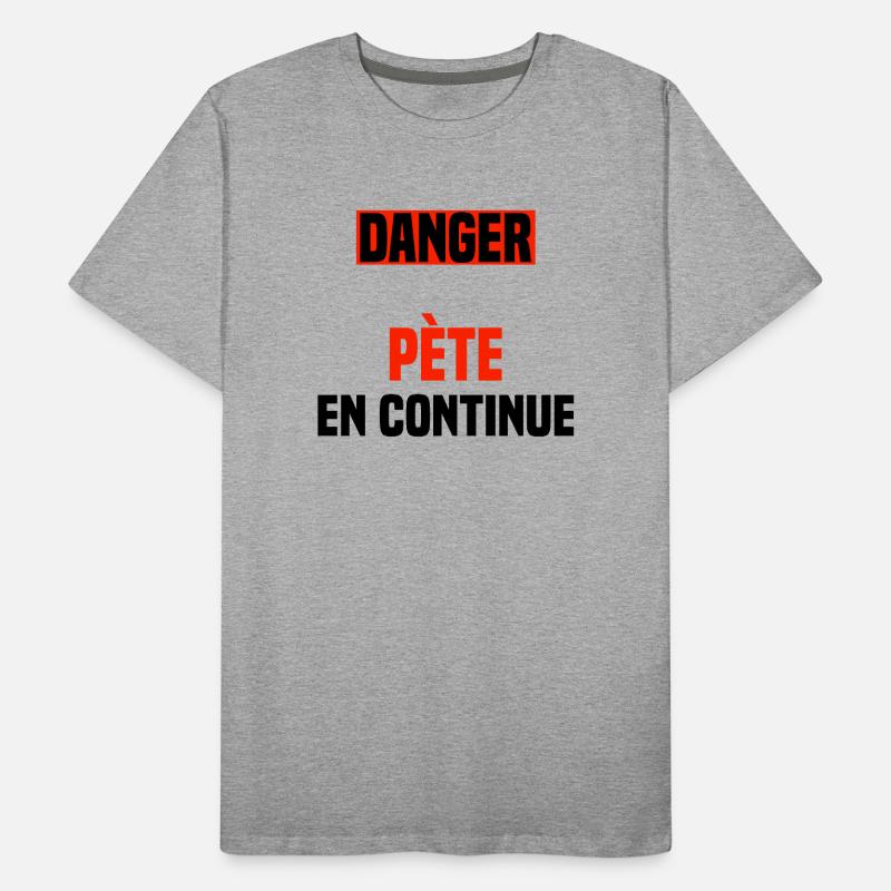 Danger pète en continue T-shirt bio Premium Homme