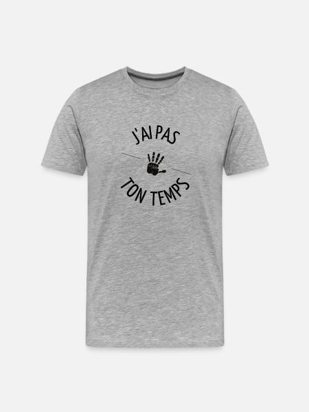 J'ai pas ton temps ! - T-shirt bio Premium Homme - gris chiné
