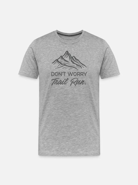 Don't Worry. Trail Run. - Men's Premium Organic T-Shirt - heather grey
