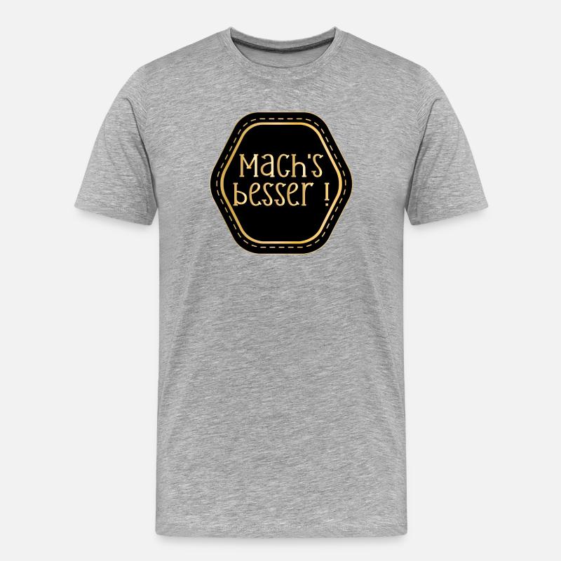 LOBEN KOMPLIMENTE - MACHE ES BESSER - Männer Premium Bio T-Shirt - Grau meliert