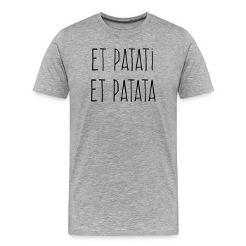 Et patati et patata - Humour Bavard - T-shirt bio Premium Homme - gris chiné - Devant - Damien (186cm)