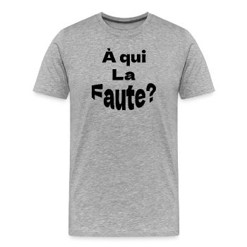À qui la faute - T-shirt bio Premium Homme - gris chiné - Devant - Damien (186cm)