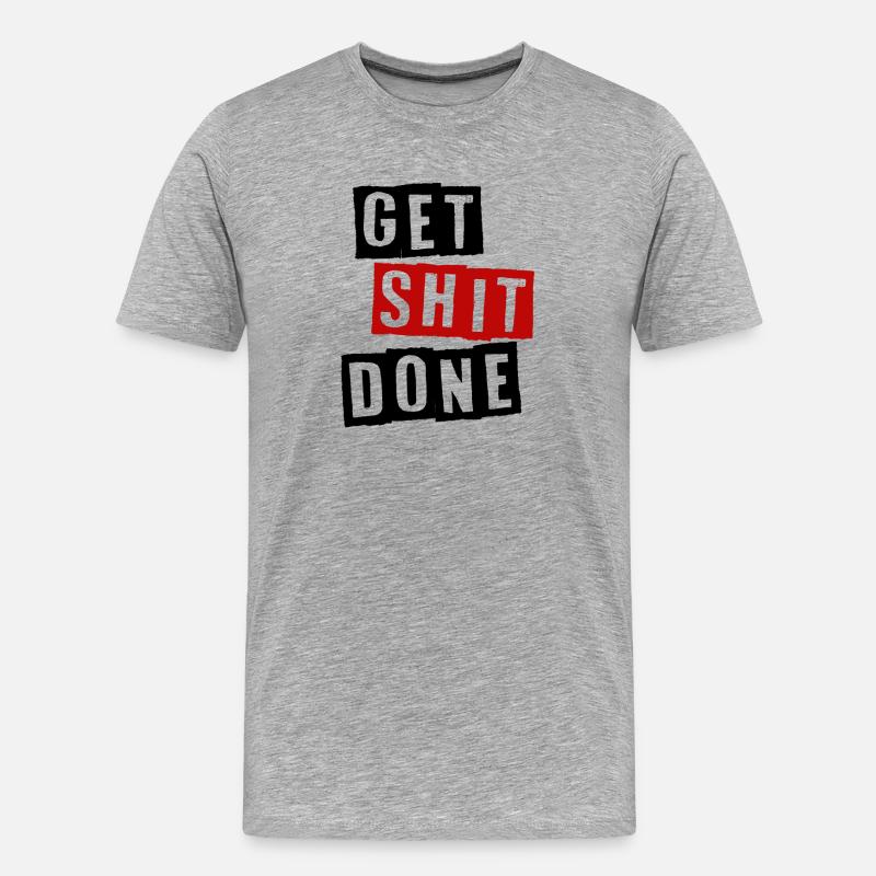 GET SHIT DONE - Männer Premium Bio T-Shirt - Grau meliert