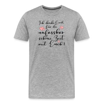 UNFASSBAR SCHÖNE ZEIT - DANKE EUCH SPRÜCHE - Männer Premium Bio T-Shirt - Grau meliert - Vorne - Damien (186cm)