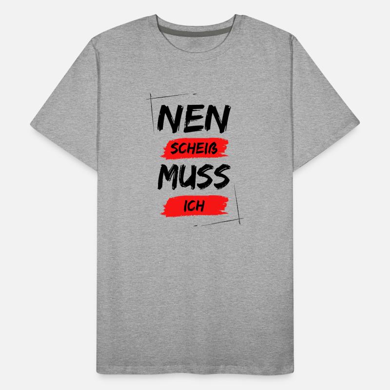 Nen scheiß muss ich Männer Premium Bio T-Shirt