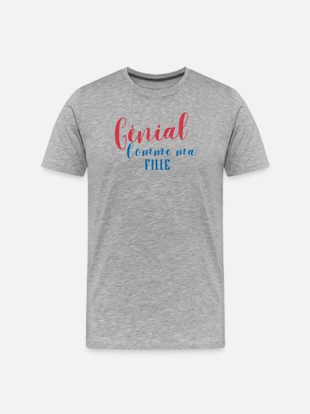 Génial Comme ma Fille - T-shirt bio Premium Homme - gris chiné