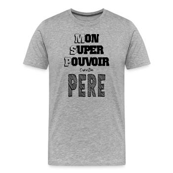 Mon Super Pouvoir Etre Père Papa - T-shirt bio Premium Homme - gris chiné - Devant - Damien (186cm)