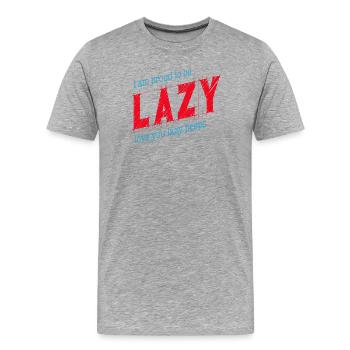 Proud to be lazy - Men's Premium Organic T-Shirt - heather grey - Front - Damien (186cm)